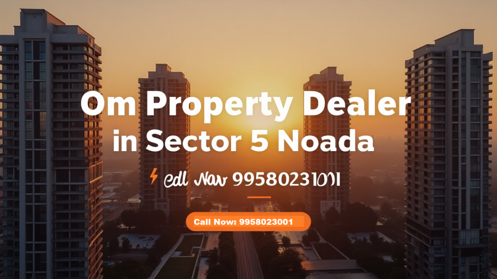Property Dealers in Sector 5 Noida